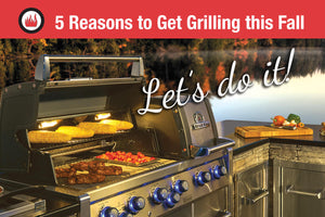 5 Reasons to Get Grilling this Fall