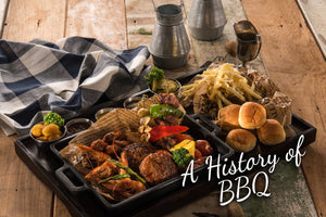 A History of BBQ: Then & Now